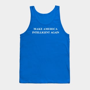 Make America Intelligent Again Hat Democrat Liberal Tank Top